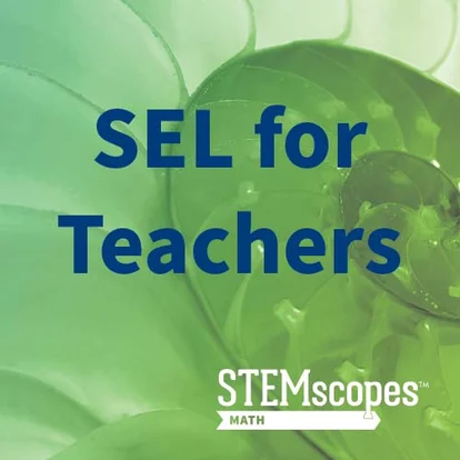 scientific literacy and critical thinking skills reflection SEL for Teachers